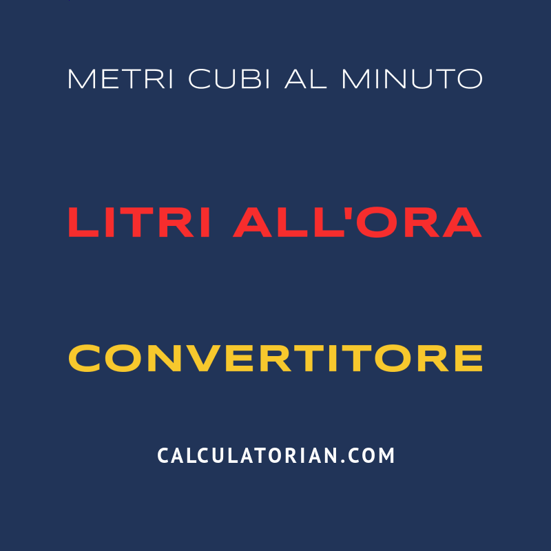 converti-da-metri-cubi-al-minuto-a-litri-all-ora